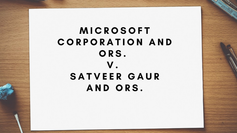 Microsoft Corporation and Ors. v. Satveer Gaur and Ors